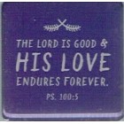 Magnet - The Lord Is Good & His Love Endures Forever Ps 100:5